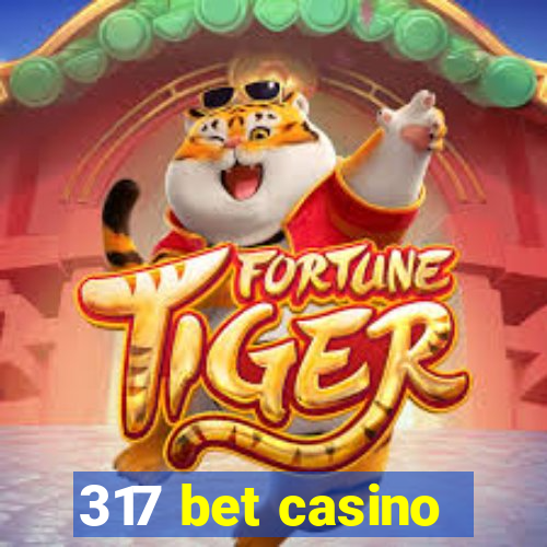 317 bet casino